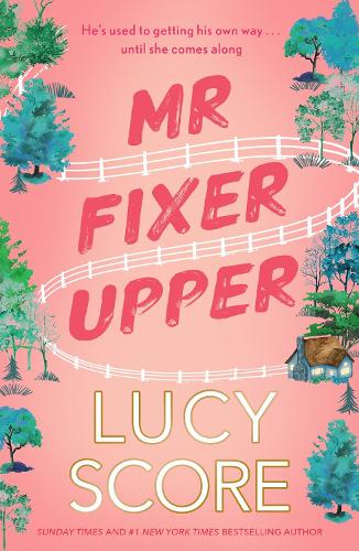 Бумажная книга «Mr Fixer Upper: the new romance from the 2023 bestselling Tiktok sensation!», автор Люси Скор - фото №1