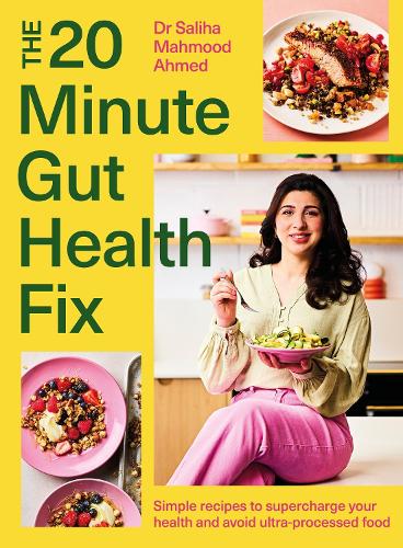 Бумажная книга «The 20-Minute Gut Health Fix: Simple recipes to supercharge your health and avoid ultra-processed food», автор Салиха Махмуд Ахмед - фото №1