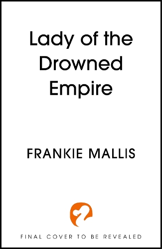 Паперова книга «Lady of the Drowned Empire: the third book in the Drowned Empire romantasy series», автор Френкі Діана Малліс - фото №1