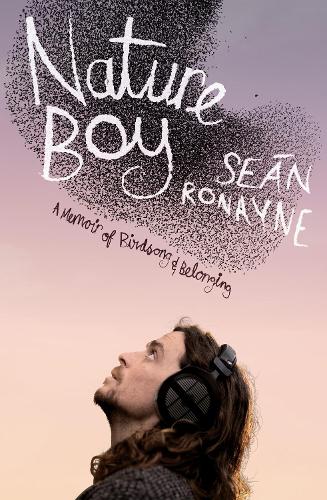 Паперова книга «Nature Boy: A memoir of birdsong and belonging», автор Шон Ронейн - фото №1