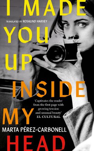 Бумажная книга «I Made You Up Inside My Head: The addictive novel about a shocking literary scandal», автор Марта Перес-Карбонель - фото №1