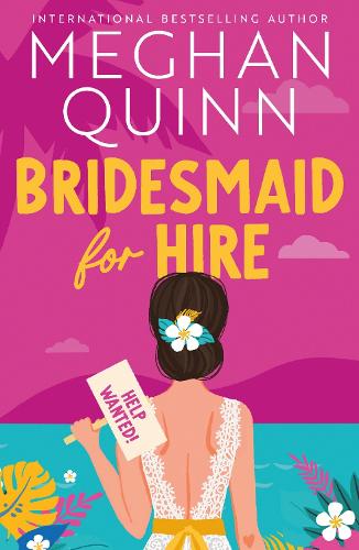 Паперова книга «Bridesmaid for Hire: The hilarious and steamy new wedding-set romcom from the internationally bestselling author for 2024», автор Меган Куїнн - фото №1