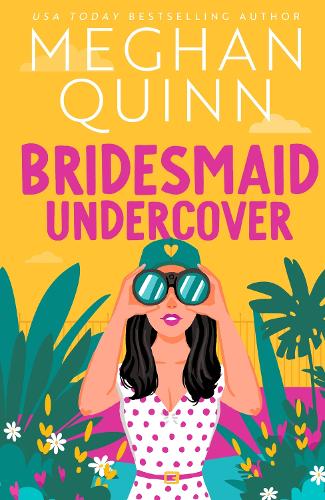 Паперова книга «Bridesmaid Undercover: An incredibly steamy, hilarious, friends to lovers, love triangle romantic comedy», автор Меган Куїнн - фото №1