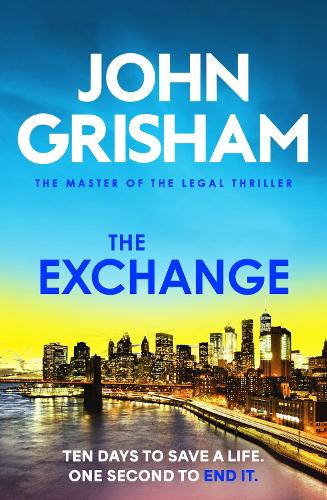 Бумажная книга «The Exchange: The gripping crime thriller from the number 1 Sunday Times bestselling author», автор Джон Гришэм - фото №1
