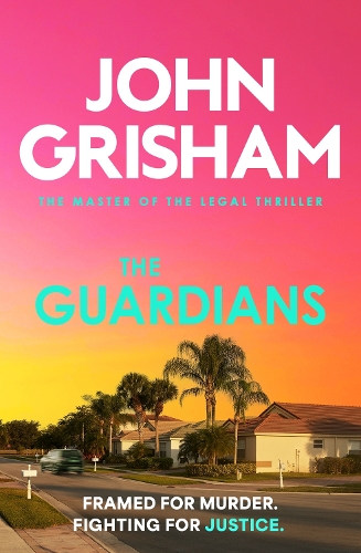 Бумажная книга «The Guardians: The heart-stopping crime thriller from the number 1 Sunday Times bestselling author», автор Джон Гришэм - фото №1