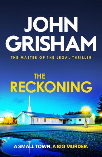 Бумажная книга «The Reckoning: The unmissable crime thriller from the number 1 Sunday Times bestselling author», автор Джон Гришэм - фото №1