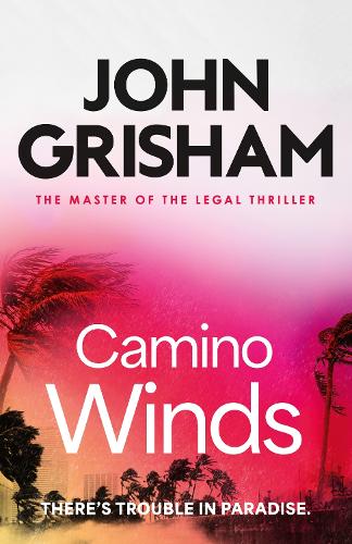 Бумажная книга «Camino Winds: The pulse-pounding crime thriller from the number 1 Sunday Times bestselling author», автор Джон Гришэм - фото №1