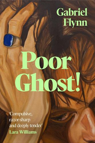 Бумажная книга «Poor Ghost!: 'Compulsive, razor-sharp and deeply tender' Lara Williams», автор Габриэль Флинн - фото №1