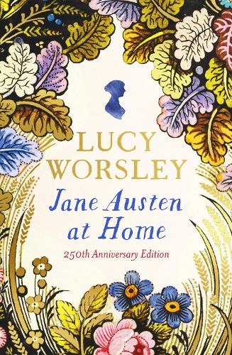 Бумажная книга «Jane Austen at Home: 250th Birthday Edition», автор Люси Уорсли - фото №1