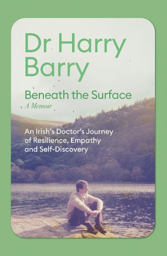 Бумажная книга «Beneath the Surface: An Irish Doctor's Journey of Resilience, Empathy and Self-Discovery», автор Гарри Барри - фото №1