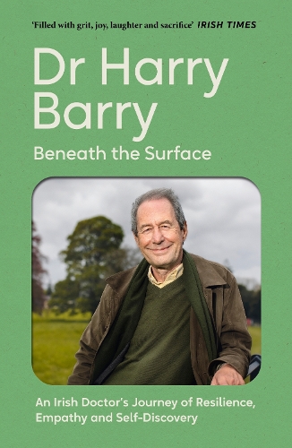 Бумажная книга «Beneath the Surface: An Irish Doctor's Journey of Resilience, Empathy and Self-Discovery», автор Гарри Барри - фото №1