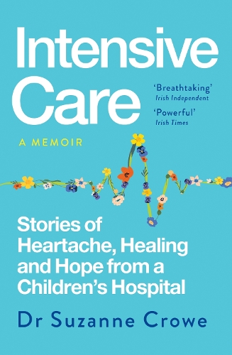 Бумажная книга «Intensive Care: Stories of Heartache, Healing and Hope from a Children's Hospital», автор Сюзанна Кроу - фото №1