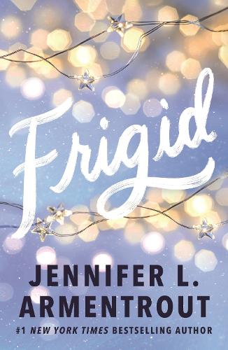 Паперова книга «Frigid: A friends-to-lovers wintery college romance featuring snowed-in-together forced proximity!», автор Дженніфер Л. Арментраут - фото №1