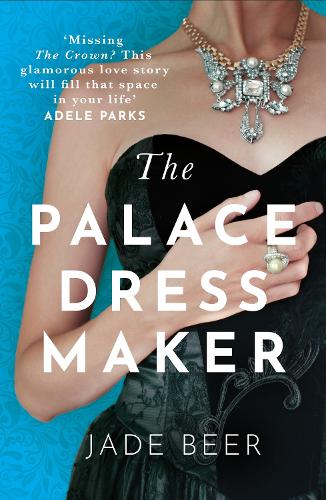 Паперова книга «The Palace Dressmaker: An absolutely gripping and heartbreaking love story set against the backdrop of the Crown», автор Джейд Бір - фото №1