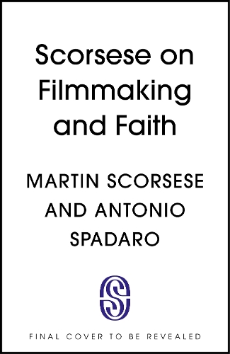 Паперова книга «Scorsese on Filmmaking and Faith», авторів Антоніо Спадаро, Мартін Скорсезе - фото №1