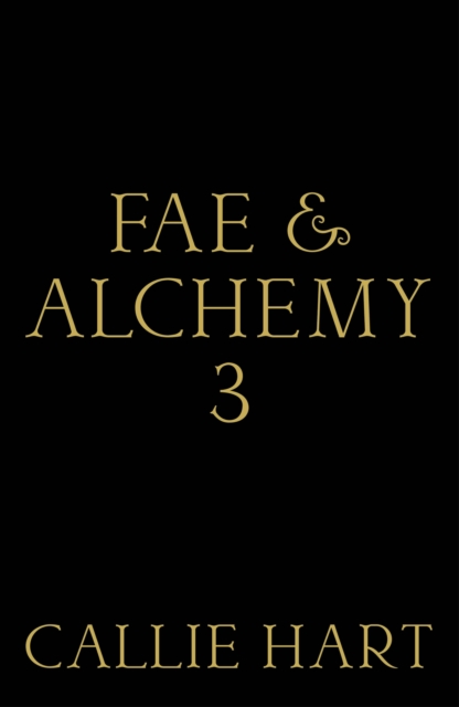 Бумажная книга «Fae & Alchemy 3», автор Кэлли Харт - фото №1