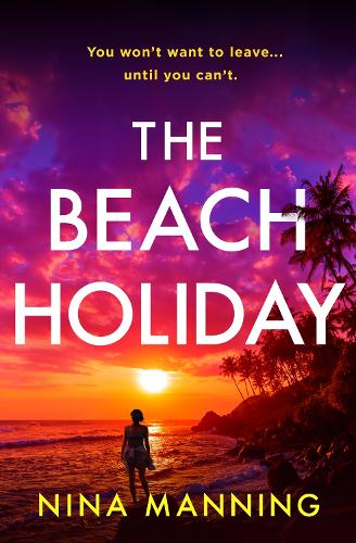 Паперова книга «The Beach Holiday: An utterly gripping psychological thriller with a heart stopping twist for 2025», автор Ніна Маннінг - фото №1