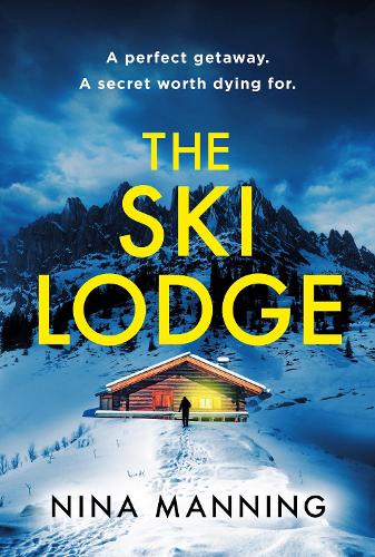 Паперова книга «The Ski Lodge: A gripping and unputdownable psychological thriller with a heart-stopping twist for 2026», автор Ніна Маннінг - фото №1