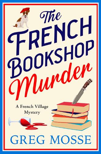 Бумажная книга «The French Bookshop Murder: A brand-new utterly gripping cozy murder mystery series for 2025», автор Грег Мосс - фото №1