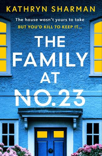 Бумажная книга «The Family at No 23: A totally gripping psychological thriller with a twist you won’t see coming», автор Кэтрин Шарман - фото №1
