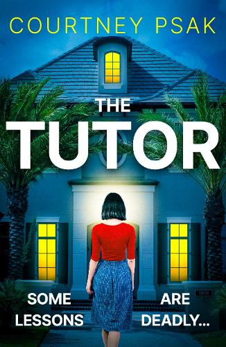Бумажная книга «The Tutor: An utterly gripping psychological thriller with a heart stopping twist for 2025», автор Кортни Псак - фото №1