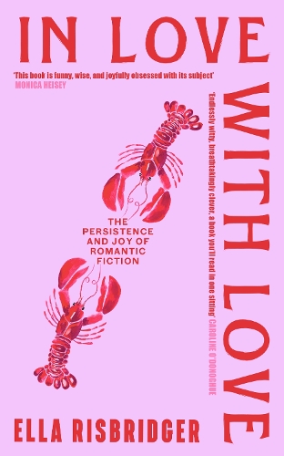 Бумажная книга «In Love with Love: The Persistence and Joy of Romantic Fiction», автор Элла Рисбриджер - фото №1