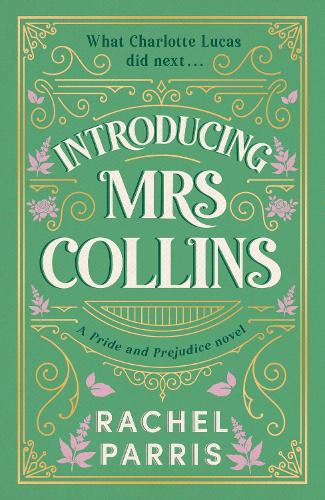 Бумажная книга «Introducing Mrs Collins: A Pride and Prejudice sequel telling the story of what Charlotte Lucas did next....», автор Рэйчел Пэррис - фото №1