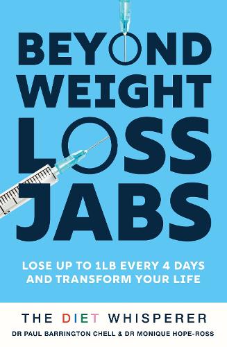 Бумажная книга «The Diet Whisperer: BEYOND WEIGHT-LOSS JABS: Includes a 12-week, fat-loss plan to lose weight naturally», авторов Моник Хоуп-Росс, Пол Баррингтон Челл - фото №1