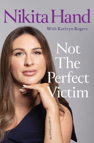 Бумажная книга «Not the Perfect Victim: My Fight for Survival, Truth and Justice», автор Никита Хэнд - фото №1