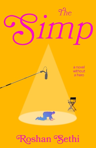 Бумажная книга «The Simp: The hilarious and tragic debut novel about one man's quest to land the role of a lifetime», автор Рошан Сетхи - фото №1