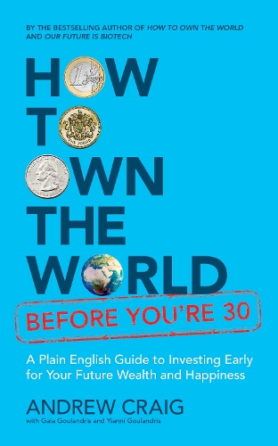 Бумажная книга «How to Own the World Before You're 30: A Plain English Guide to Investing Early for Your Future Wealth and Happiness», автор Эндрю Крейг - фото №1
