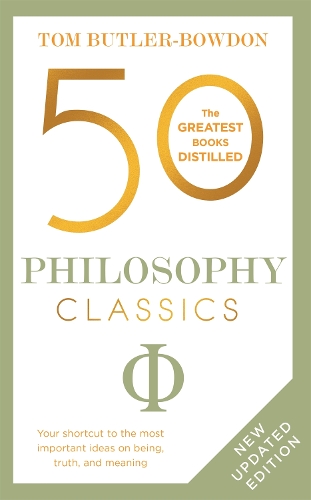 Бумажная книга «50 Philosophy Classics: Thinking, Being, Acting Seeing - Profound Insights and Powerful Thinking from Fifty Key Books», автор Том Батлер-Боудон - фото №1