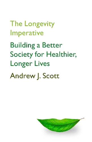 Паперова книга «The Longevity Imperative: Building a Better Society for Healthier, Longer Lives», автор Ендрю Дж. Скотт - фото №1