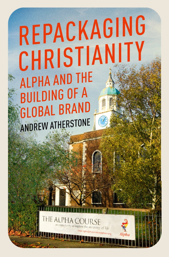 Бумажная книга «Repackaging Christianity. Alpha and the building of a global brand», автор Эндрю Атерстоун - фото №1