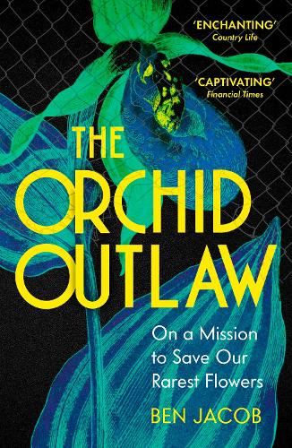 Паперова книга «The Orchid Outlaw: On a Mission to Save Our Rarest Flowers», автор Бен Джейкоб - фото №1