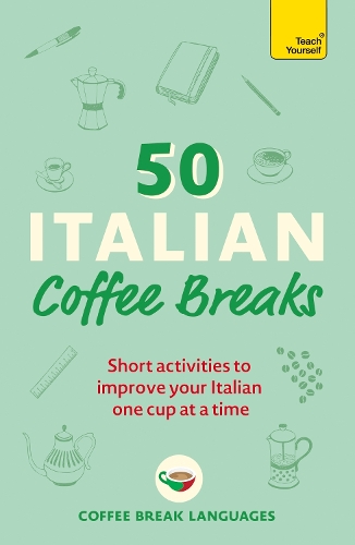 Паперова книга «50 Italian Coffee Breaks: Short activities to improve your Italian one cup at a time», автор Coffee Break Languages - фото №1