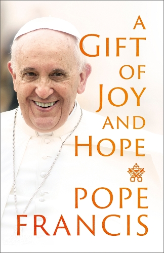 Бумажная книга «A Gift of Joy and Hope», автор Папа Франциск - фото №1
