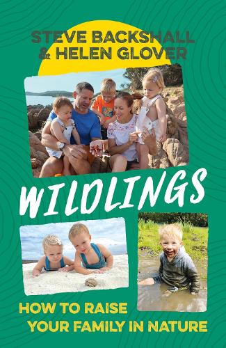 Паперова книга «Wildlings: How to raise your family in nature», автор Хелен Гловер - фото №1