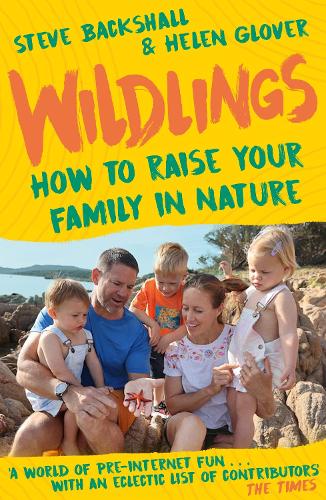 Бумажная книга «Wildlings: How to raise your family in nature», автор Хелен Гловер - фото №1
