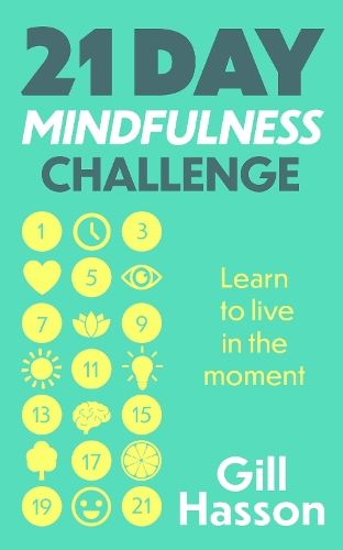 Паперова книга «21 Day Mindfulness Challenge: Learn to live in the moment», автор Гілл Хассон - фото №1