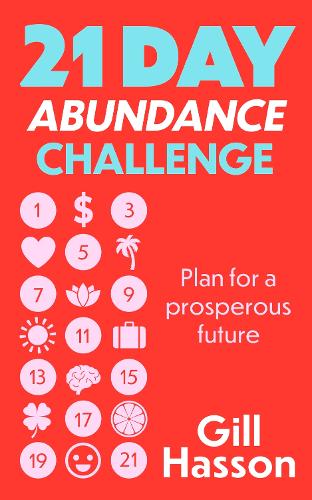 Бумажная книга «21 Day Abundance Challenge: Plan for a prosperous future», автор Гилл Хассон - фото №1