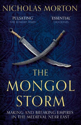 Бумажная книга «The Mongol Storm: Making and Breaking Empires in the Medieval Near East», автор Николас Мортон - фото №1