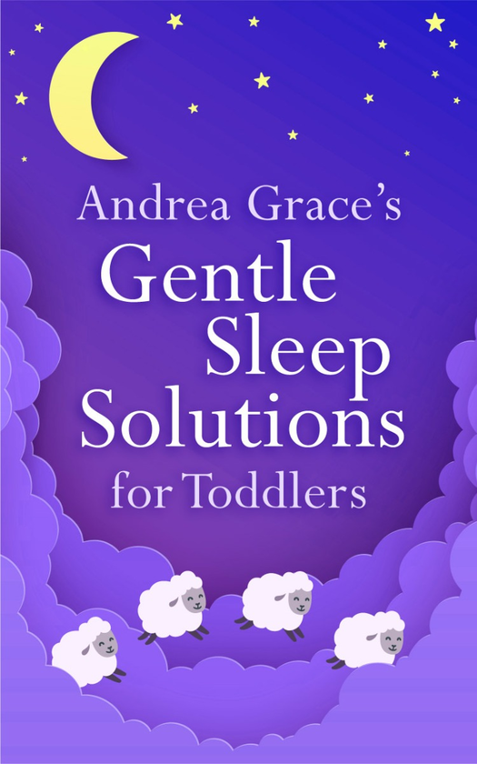Бумажная книга «Andrea Grace's Gentle Sleep Solutions for Toddlers», автор Андреа Грейс - фото №1