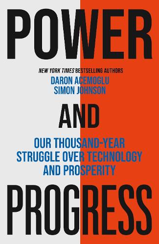 [object Object] «Power and Progress: Our Thousand-Year Struggle Over Technology and Prosperity | Winners of the 2024 Nobel Prize for Economics», авторів Дарон Асемоглу, Саймон Джонсон - фото №1
