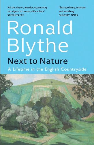 Паперова книга «Next to Nature: A Lifetime in the English Countryside», автор Рональд Блайт - фото №1