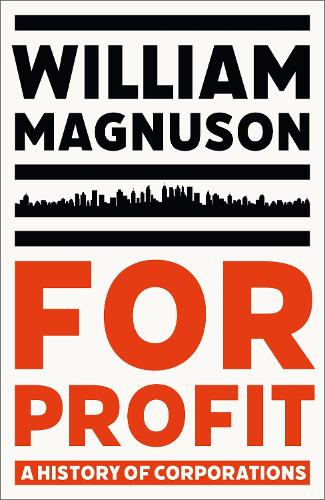 Бумажная книга «For Profit: A History of Corporations», автор Уильям Магнусон - фото №1