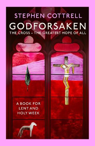 Бумажная книга «Godforsaken: The Cross - the greatest hope of all», автор Стивен Коттрелл - фото №1