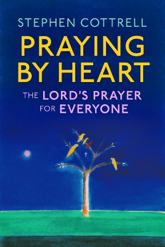 Paper book «Praying by Heart: The Lord's Prayer for Everyone», author Stephen Cottrell - фото №1
