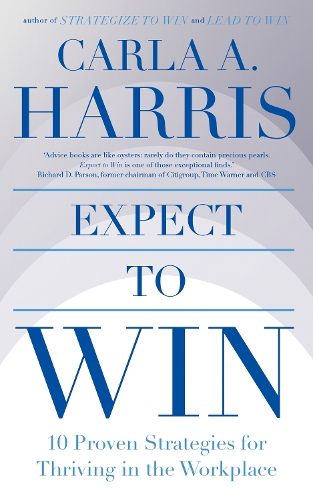 Паперова книга «Expect to Win: 10 Proven Strategies for Thriving in the Workplace», автор Карла Гарріс - фото №1