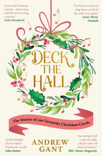 Паперова книга «Deck the Hall: The Stories of our Favourite Christmas Carols», автор Ендрю Гант - фото №1